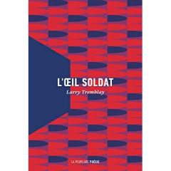 L'OEIL SOLDAT - TREMBLAY LARRY