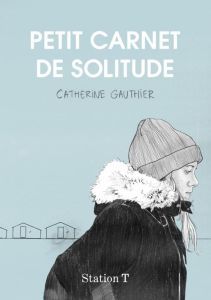 Petit carnet de solitude - Gauthier Catherine