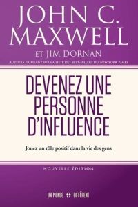 Devenez une personne d'influence - Maxwell John C.