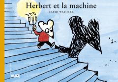Herbert et la machine - Wautier David
