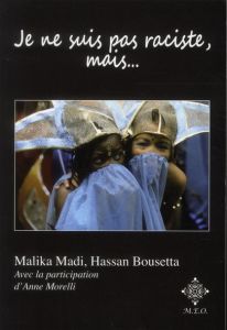Je ne suis pas raciste, mais... / Comment des jeunes perçoivent aujourd'hui l'immigration, la divers - Madi Malika - Bousetta Hassan