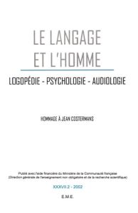 Le Langage et l'Homme Volume 37 N° 2, 2002 : Hommage à Jean Costermans - Hupet Michel - Schelstraete Marie-Anne