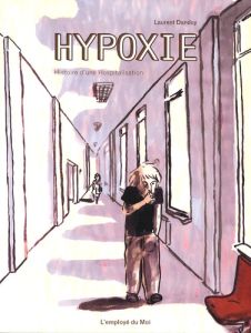 Hypoxie. Histoire d'une hospitalisation - Dandoy Laurent