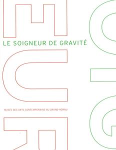 Le soigneur de gravité - Gielen Denis - Busine Laurent - André Jérôme