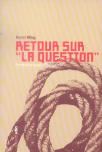 Retour sur "La Question" - Alleg Henri - Martin Gilles