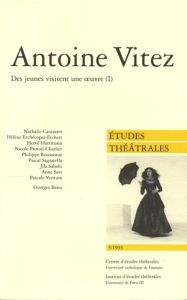 Etudes théâtrales N° 3/1993 : Antoine Vitez. Des jeunes visitent une oeuvre, Volume 1 - Canizares Nathalie - Etchecopar Etchart Hélène - H