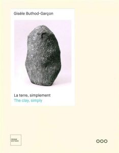 Gisèle Buthod-Garçon. La terre, simplement, Edition bilingue français-anglais - Le Follic-Hadida Stéphanie - Recchia Ludovic