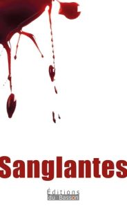 Sanglantes - Betti Léo - Boland Micheline - Botella Philippe -