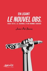 En lisant le Nouvel Obs - Baras Jean-Pol