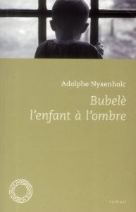 Bubelé l'enfant à l'ombre - Nysenholc Adolphe