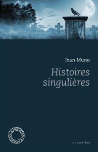 Histoires singulières - Muno Jean