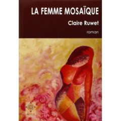 La Femme Mosaïque - Ruwet Claire
