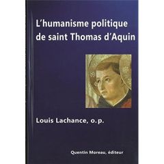 L'humanisme politique de saint Thomas d'Aquin. Individu & Etat - Lachance Louis
