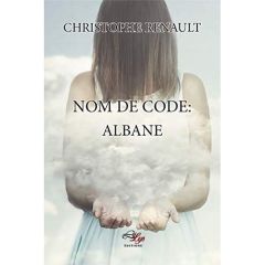 Nom de code : Albane - Renault Christophe