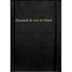 Almanach de tous les Seints. Almanach perpétuel - Willemin Véronique