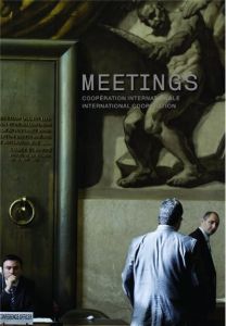 Meetings. Coopération internationale, international cooperation, Edition bilingue français-anglais - Lutz Christian