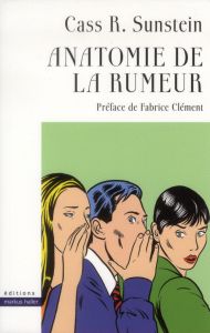 Anatomie de la rumeur - Sunstein Cass - Clément Fabrice - Werly Stéphane -