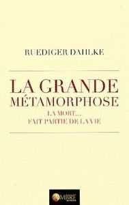 La grande métamorphose - Dahlke Ruediger, Dahlke Margit