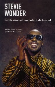 Stevie Wonder / Confessions d'un enfant de la soul - Crittin Pierre-Jean