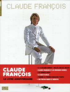 Claude François - Crittin Pierre-Jean, Fatalot Franck, Collectif