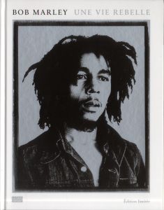 Bob Marley / Une vie rebelle - Maillot Elodie, Commeillas David, Goldman Vivien,