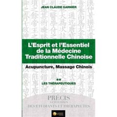 L'esprit et l'essentiel de la médecine chinoise - Garnier Jean-Claude