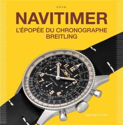 Navitimer. L'épopée du chronographe Breitling - MARQUIE ANTHONY