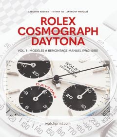 Rolex cosmograph daytona : vol. 1 - modeles a remontage manuel (1963-1988) - Marquié Anthony