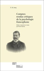 Comptes rendus critiques de la psychologie francophone - Jung Carl Gustav - Serina Florent