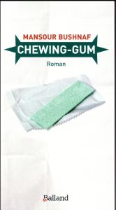 Chewing-gum - Bushnaf Mansour - Taam Sophie