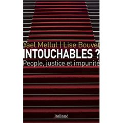 Intouchables ? People, justice et impunité - Bouvet Lise - Mellul Yael