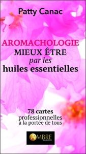 Aromachologie - Mieux-être par les huiles essentielles - Canac Patty