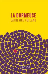 LA DORMEUSE - ROLLAND CATHERINE