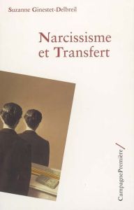 Narcissisme et Transfert - Ginestet-Delbreil Suzanne