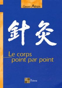 Le corps point par point - Athias Gérard