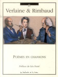 Verlaine & Rimbaud / Poèmes en Chansons - Verlaine Paul, Rimbaud Arthur, Ferré Léo