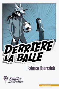 Derrière la balle - Boumahdi Fabrice