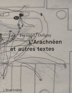 L'Arachnéen et autres textes - Deligny Fernand - Ogilvie Bertrand