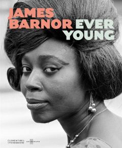 Ever Young. Edition bilingue français-anglais - Barnor James - Mussai Renée - Mercer Kobena - Busb