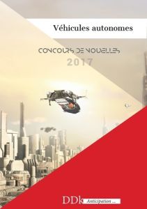 Véhicules autonomes. Concours anticipation 2017 - Vigny Simon - Bonneau Valéry - Berger Agnès - Tégo