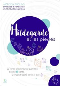 Hildegarde et les pierres - Molins Mélody - Hedan Lucie