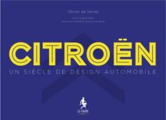Citroën. Un siècle en images - Serres Olivier de - Serres Léonard de - Nombel Xav