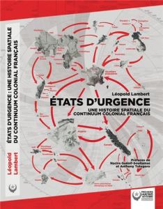 Etats d'urgence. Une histoire spatiale du continuum colonial français - Lambert Léopold - Guénif Souilamas Nacira - Tutugo