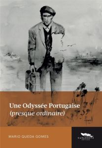 Une Odyssée Portugaise (presque ordinaire) - Gomes Mario Queda - Mendes Michael