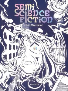 Semi Science Fiction - Murawiec Léa