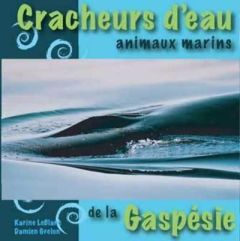 Cracheurs d'Eau - Animaux Marins - Grelon Damien - Leblanc Karine