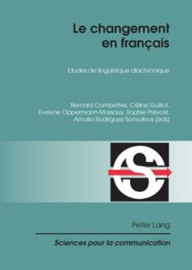 Le changement en français. Etudes de linguistique diachronique - Combettes Bernard - Guillot Céline - Oppermann-Mar