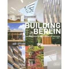 BUILDING BERLIN - VOL. 7 - THE LATEST ARCHITECTURE IN AND OUT OF THE CAPITAL - ARCHITEKTENKAMMER BE