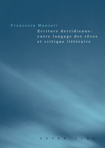 Ecriture derridienne : entre langage des rêves et critique littéraire - Manzari Francesca