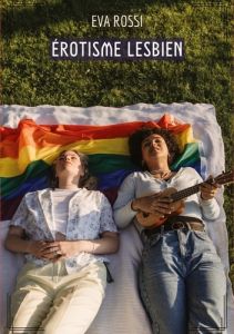 Érotisme Lesbien. Histoires Érotiques Hard pour Adultes - Rossi Eva